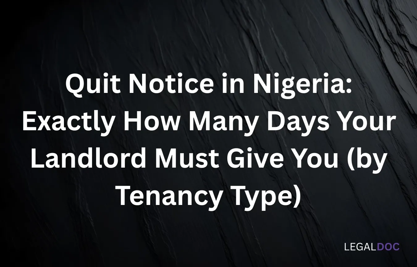 Quit Notice in Nigeria: Exactly How Many Days Your Landlord Must Give You (by Tenancy Type)