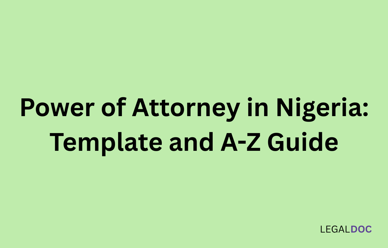 Power of Attorney in Nigeria: Template and A-Z Guide