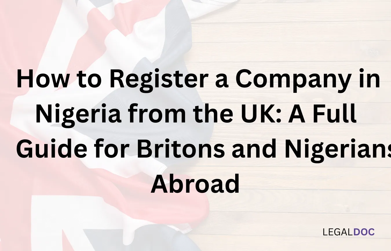 How to Register a Company in Nigeria from the UK: A Full Guide for Britons and Nigerians Abroad
