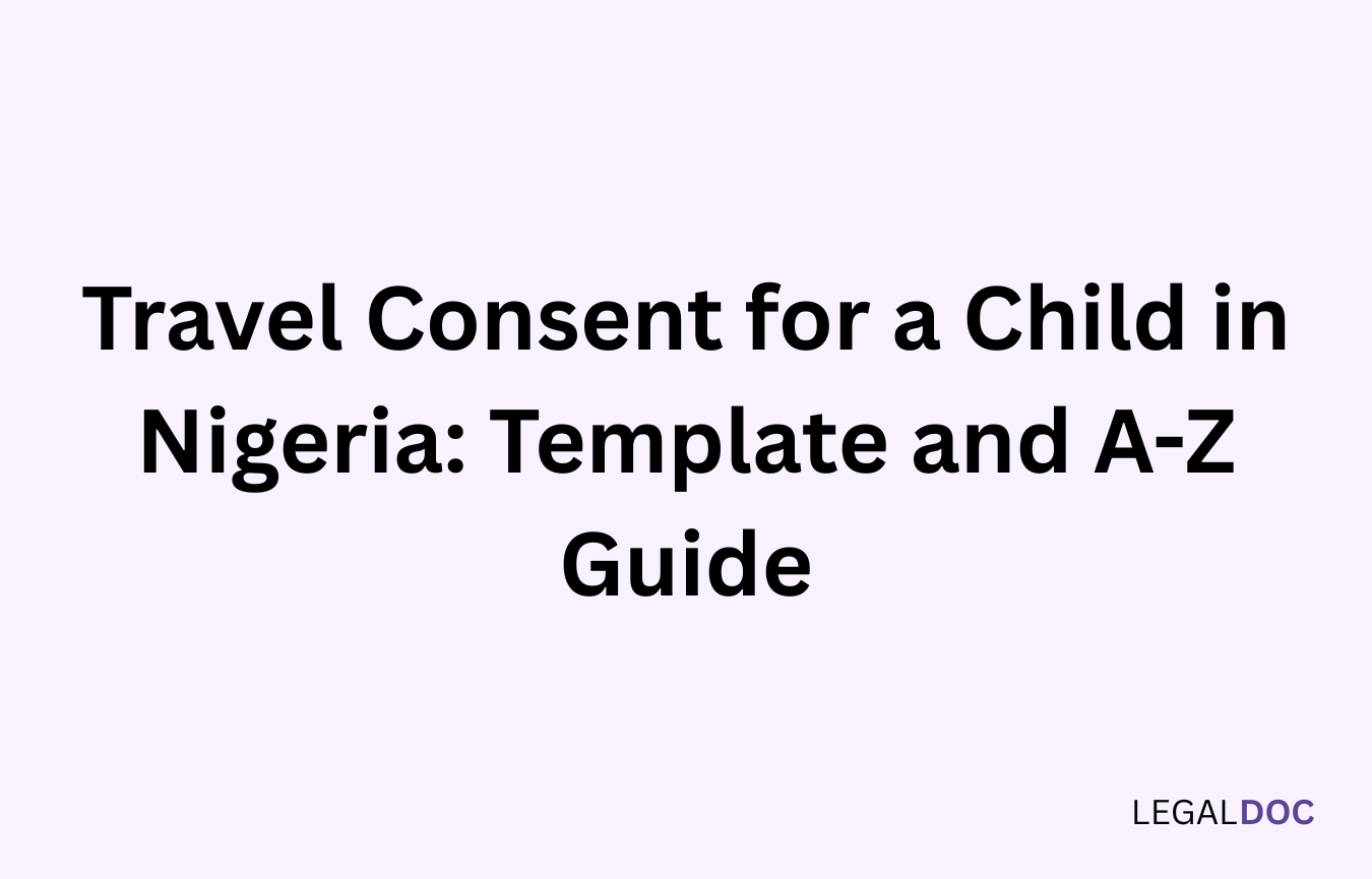 Travel Consent for a Child in Nigeria: Template and A-Z Guide