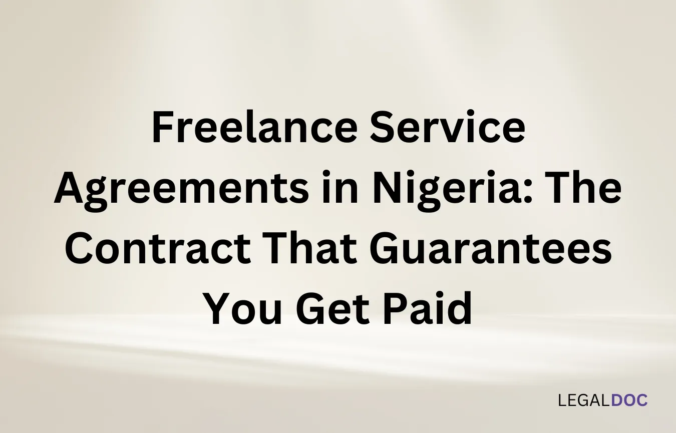 Freelance Service Agreements in Nigeria: The Contract That Guarantees You Get Paid
