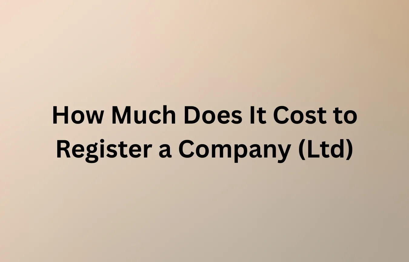 How Much It Cost to Register a Company (Ltd)