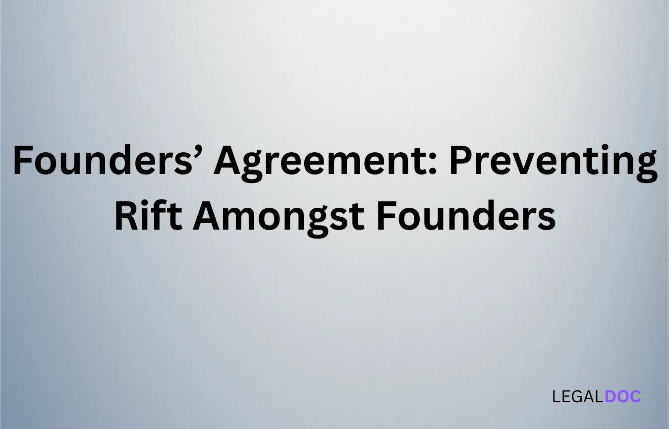 Founders’ Agreement: Preventing Rift Amongst Founders