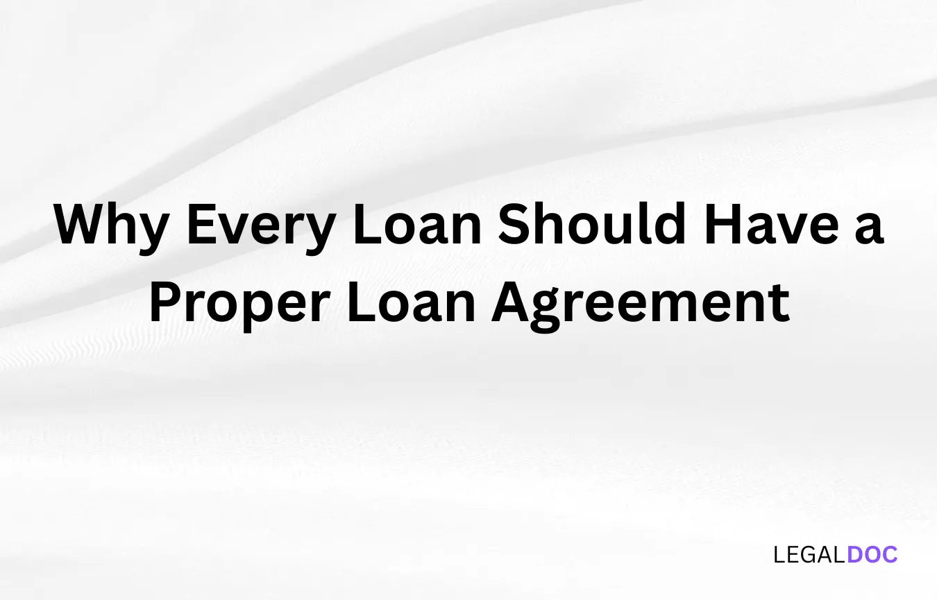 Why Every Loan Should Have a Proper Loan Agreement