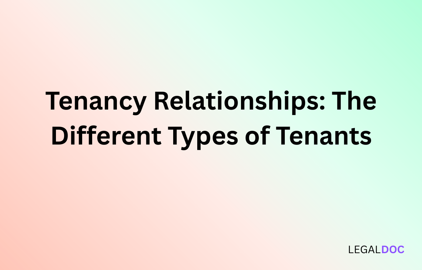 Tenancy Relationships: The Different Types of Tenants