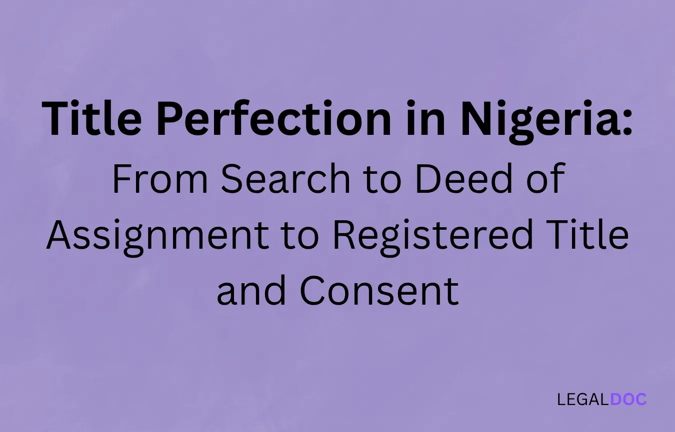 Title Perfection in Nigeria: From Search to Deed of Assignment to Registered Title