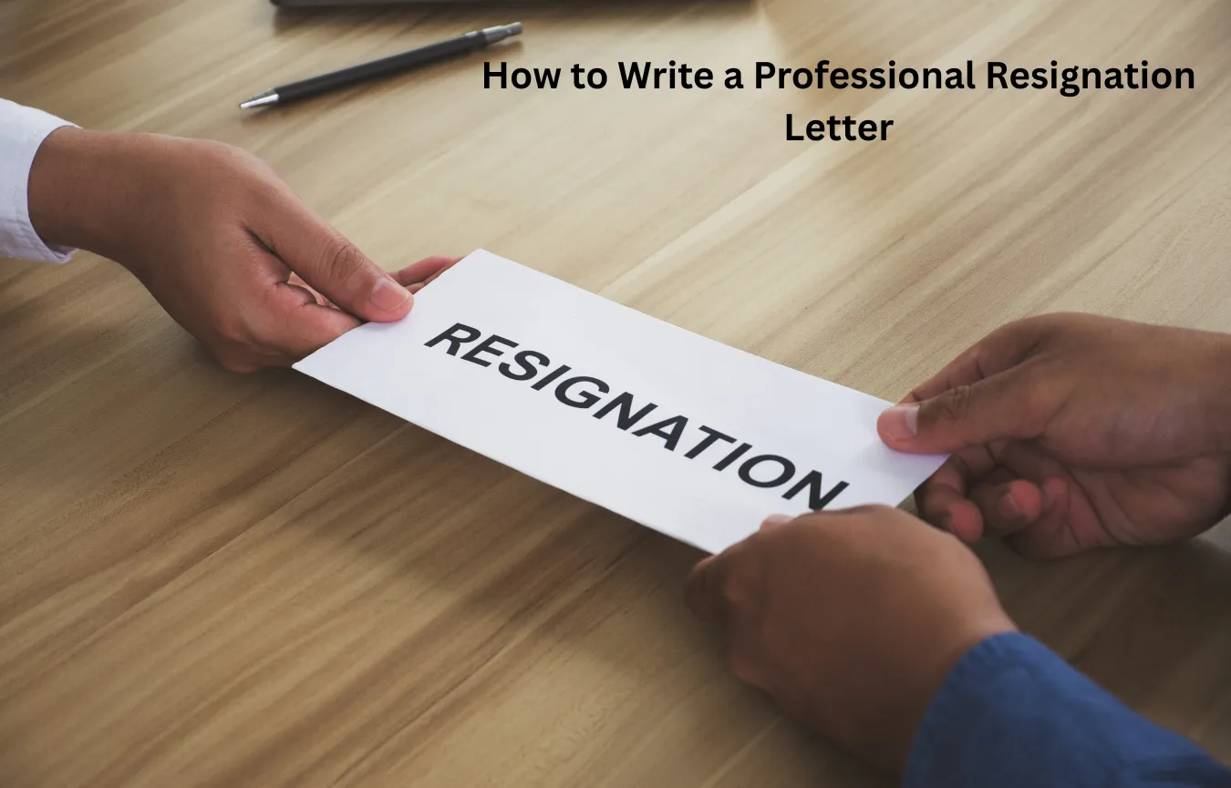 How to Write a Professional Resignation Letter